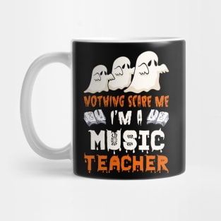 Nothing Scare Me Ghosts music teacher Halloween Mug